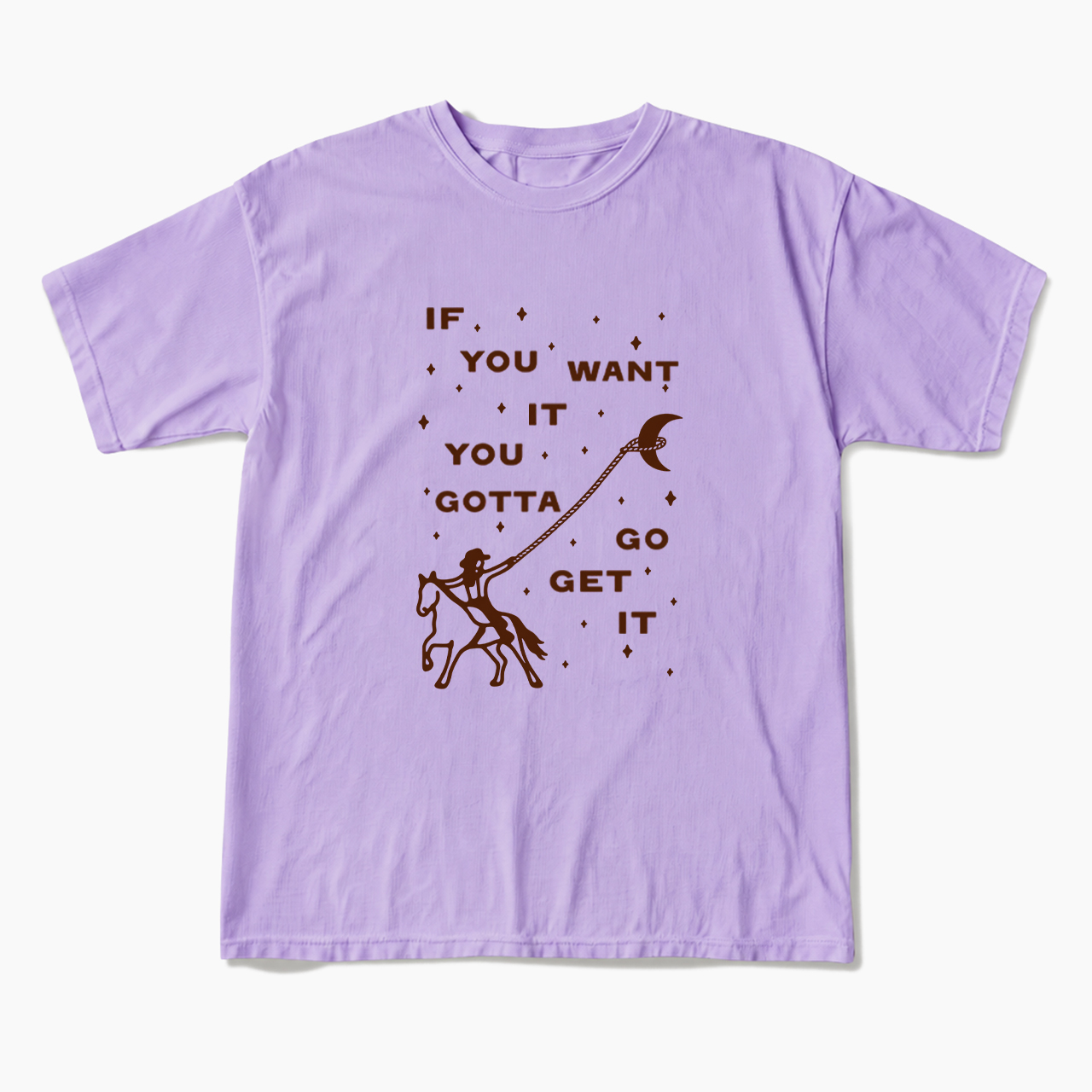 If You Want It You Gotta Go Get It T Shirts