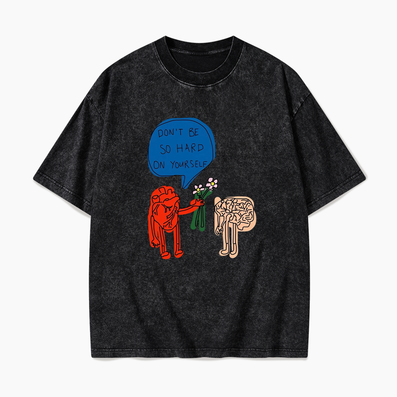 Don't Be So Hard On Yourself Washed Tees