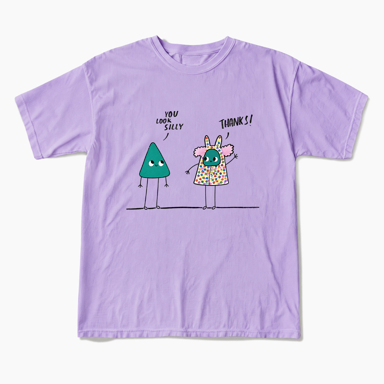You Look Silly Thanks T Shirts