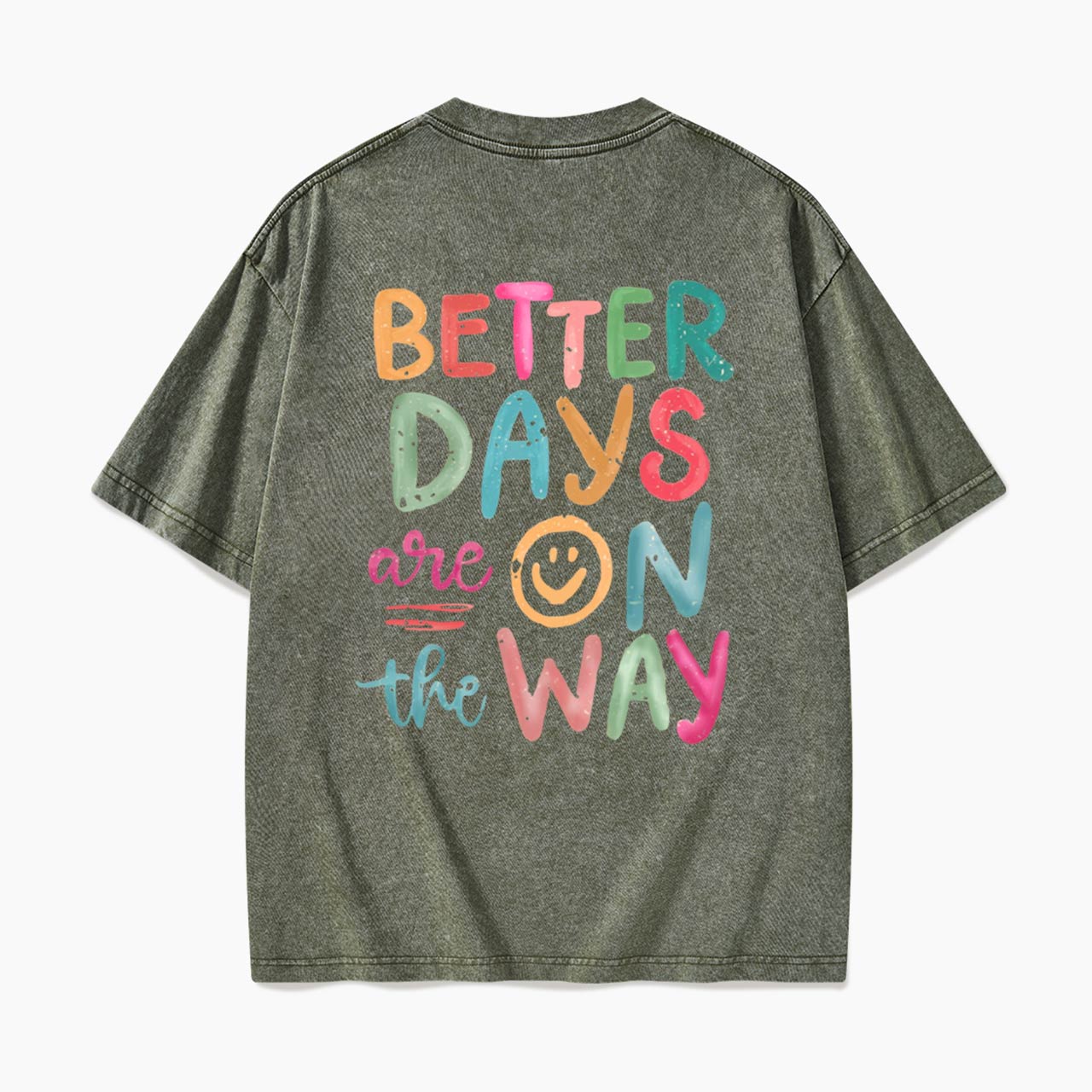 Better Days Are On The Way Back Washed Tees