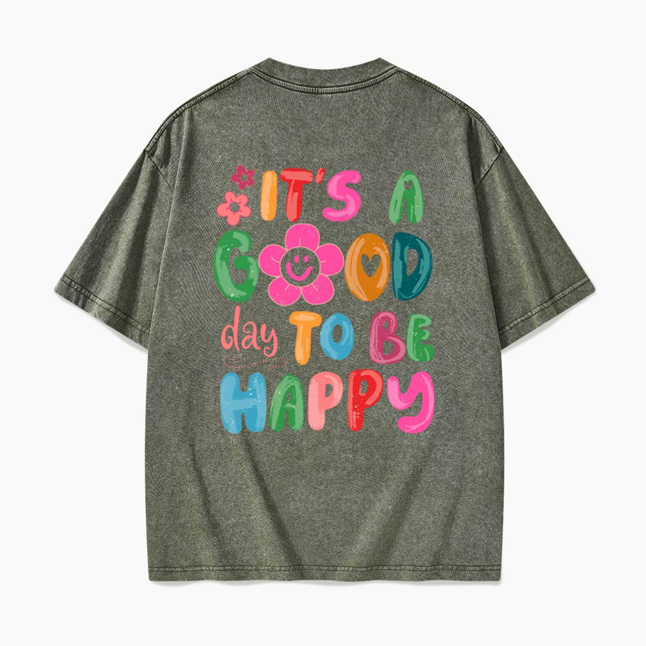 It is a Good Day To Be Happy Back Design Washed Tees