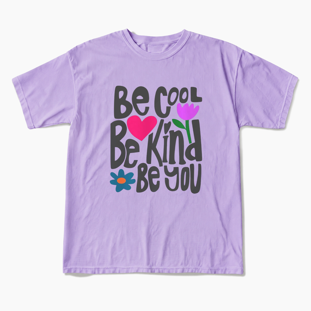 Be Cool Be Kind Be You T Shirts