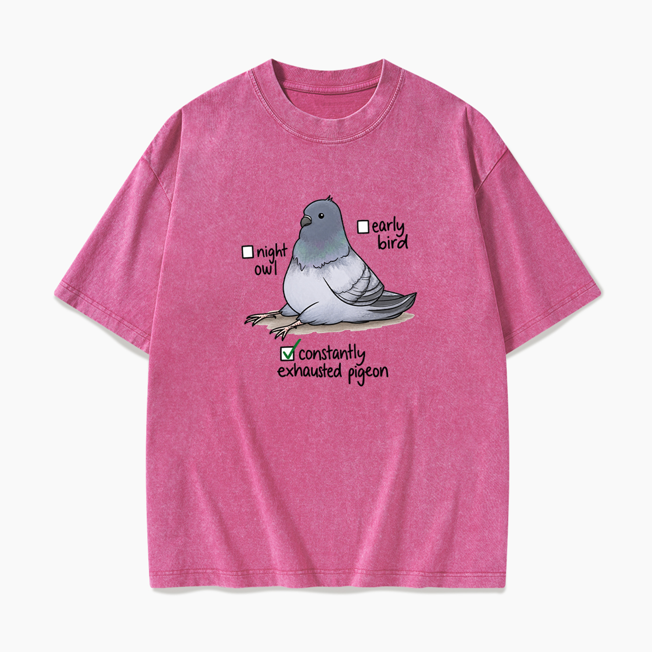 Constantly Exhausted Pigeon Washed Tees