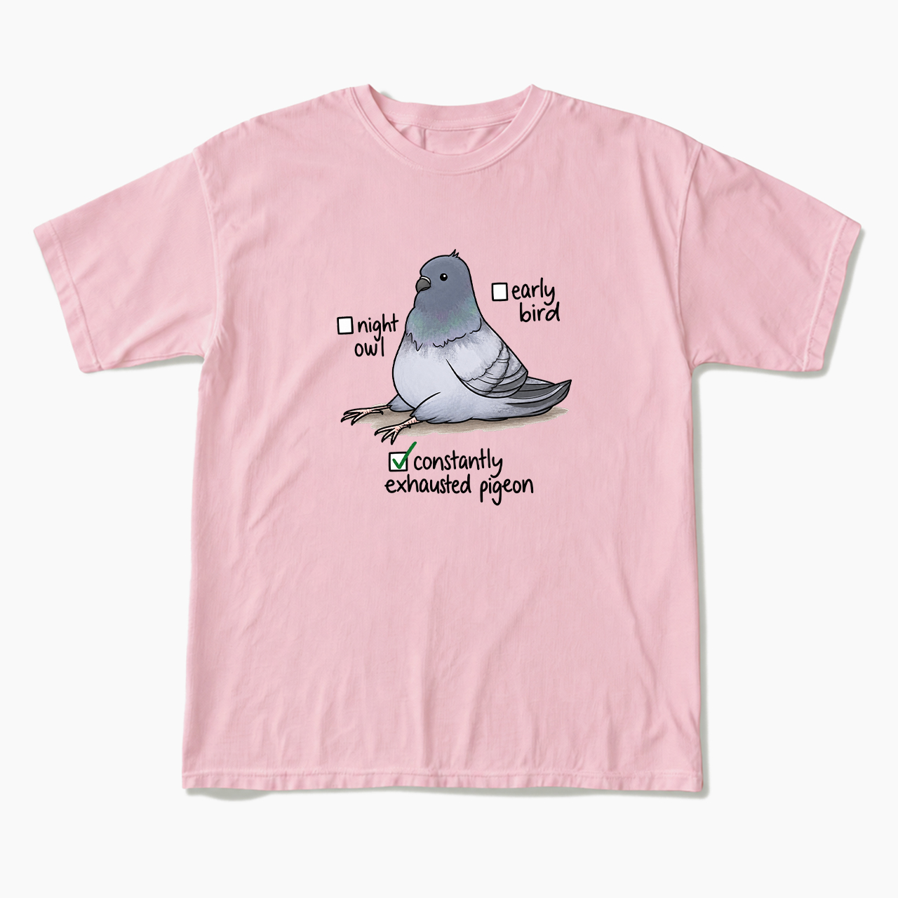 Constantly Exhausted Pigeon T Shirts