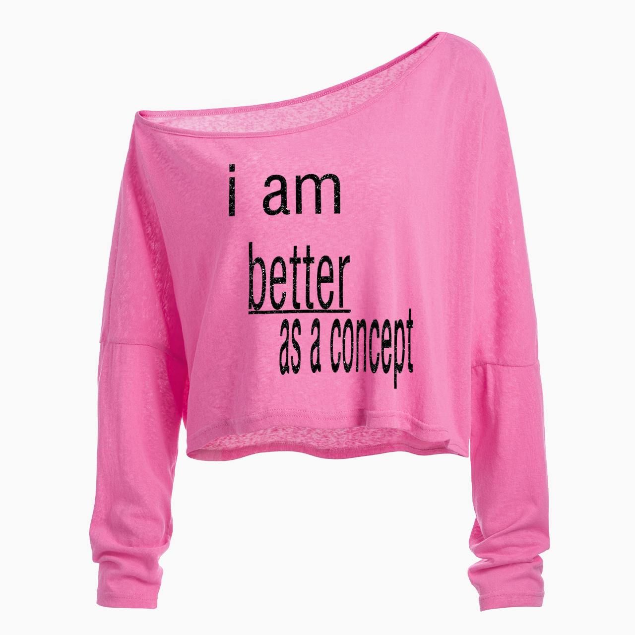 I am Better as a Concept Off Shoulder Long Sleeve Crop Top