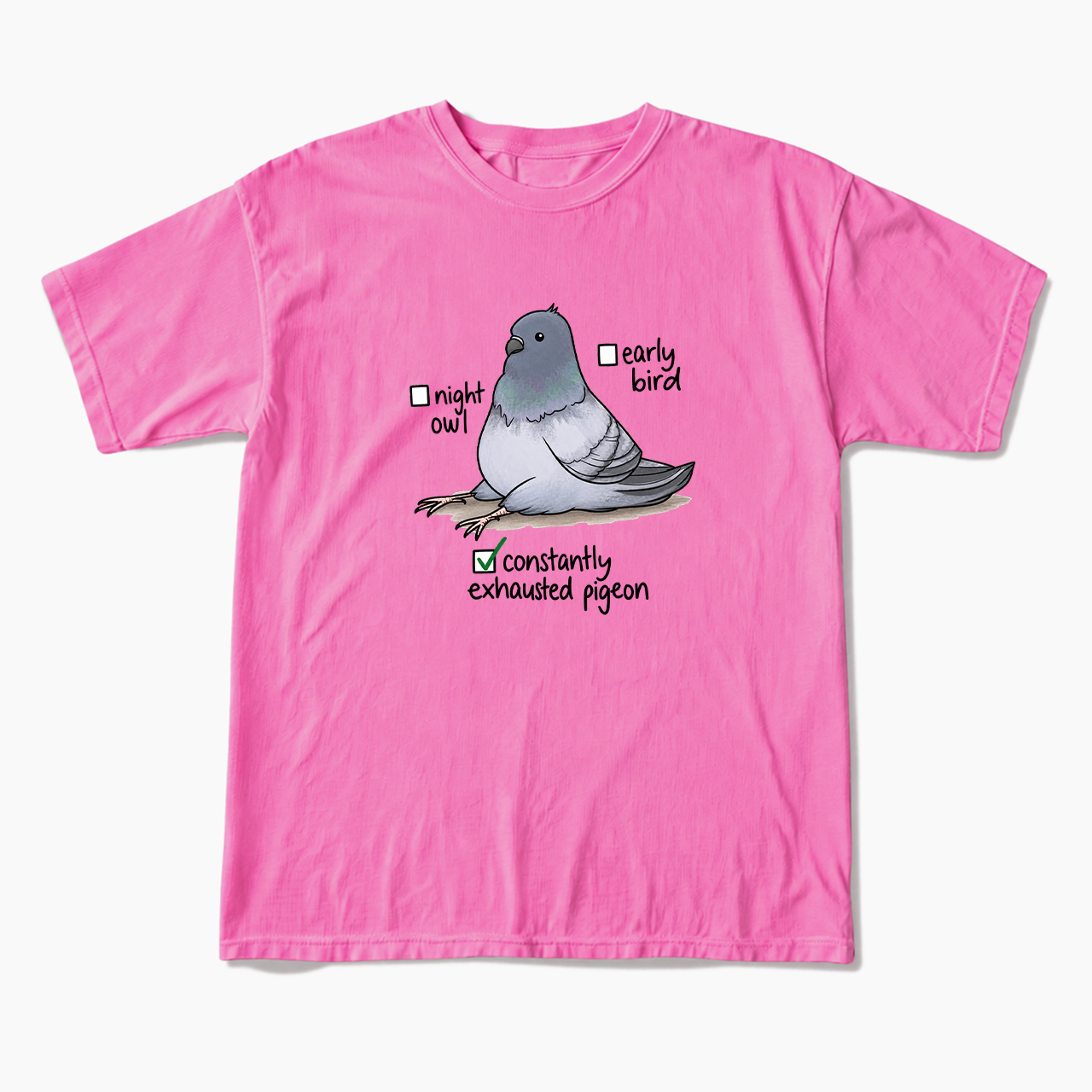 Constantly Exhausted Pigeon T Shirts