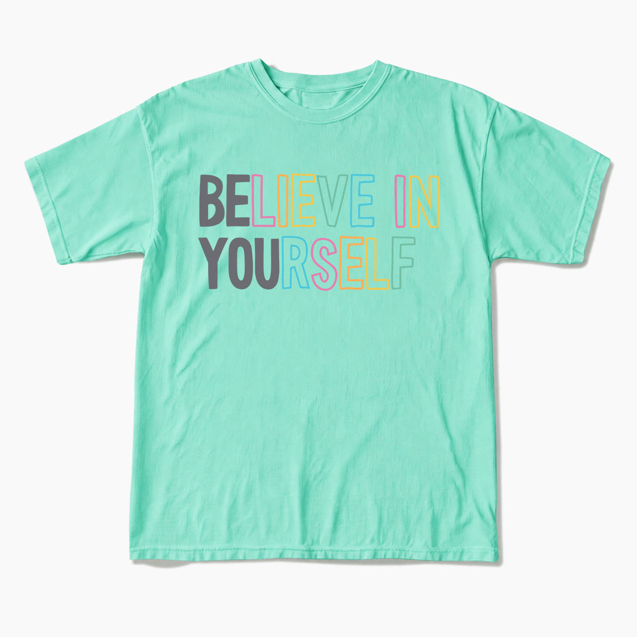 Believe In Yourself T Shirts
