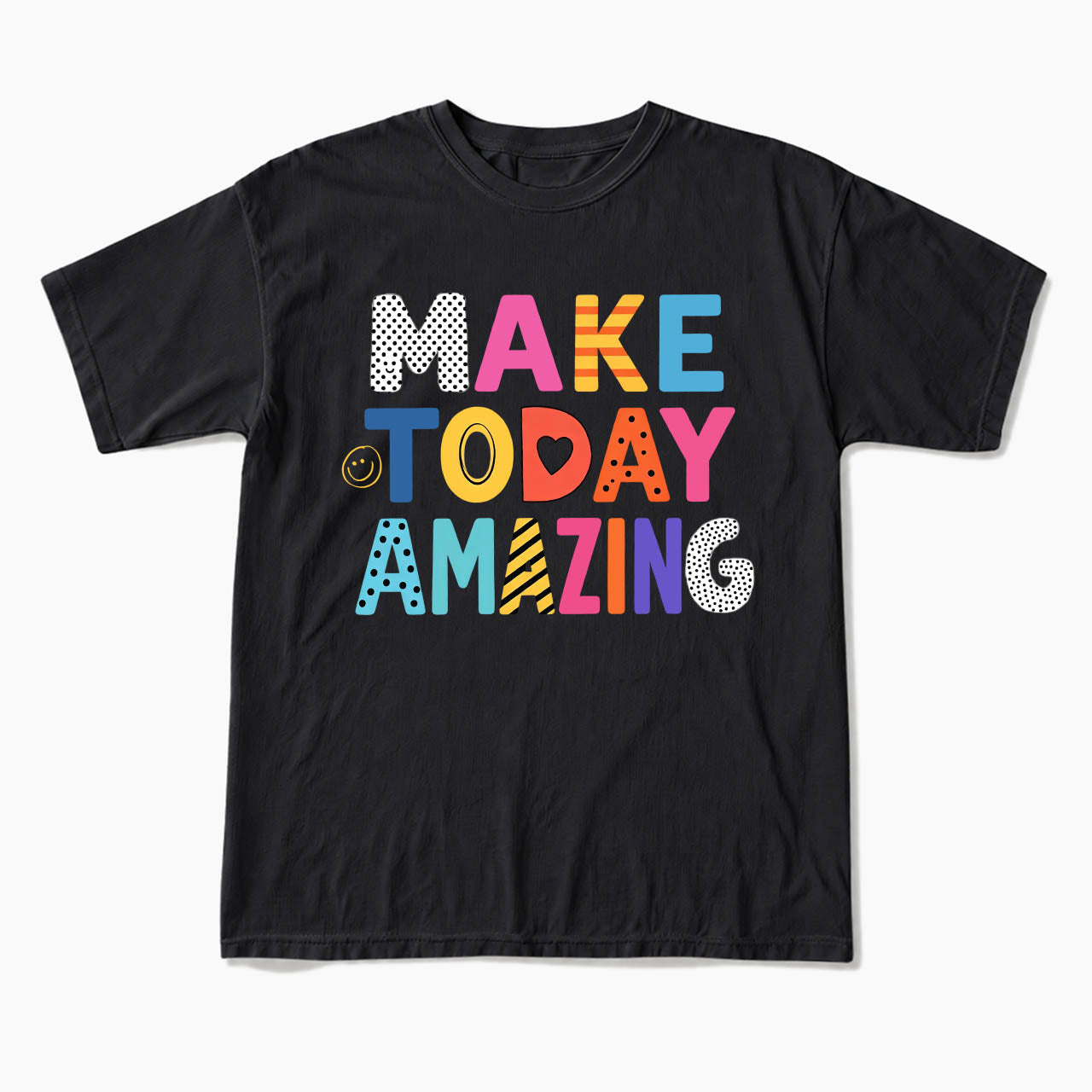 Make Today Amazing T Shirts