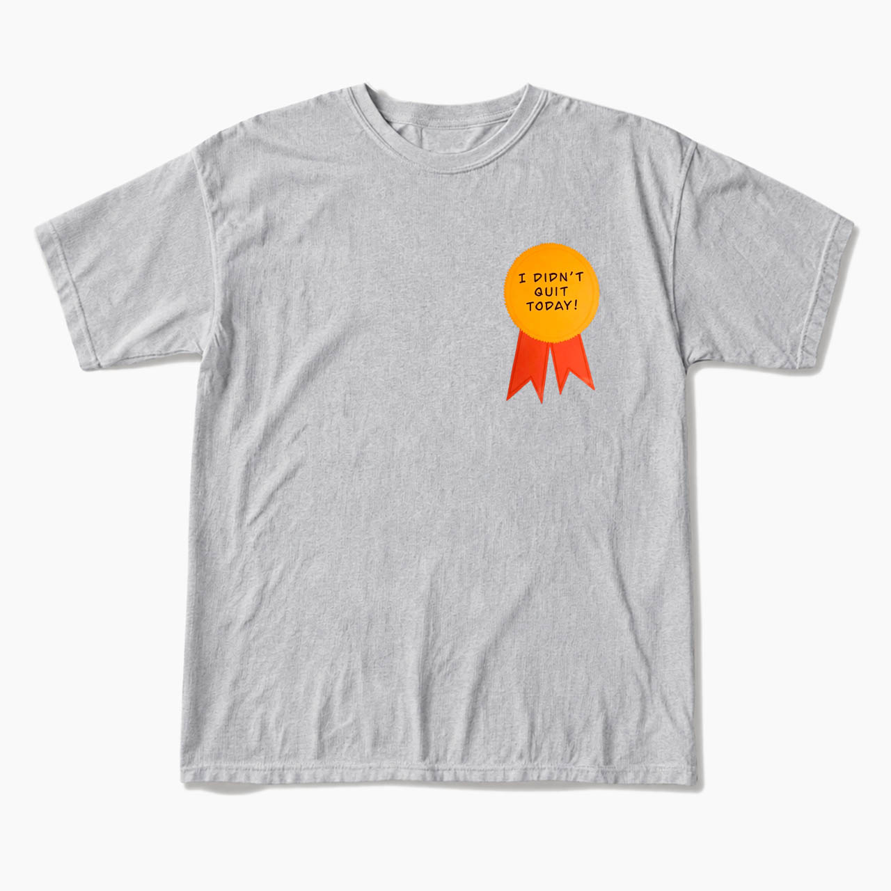 I Did Not Quit Today T Shirts