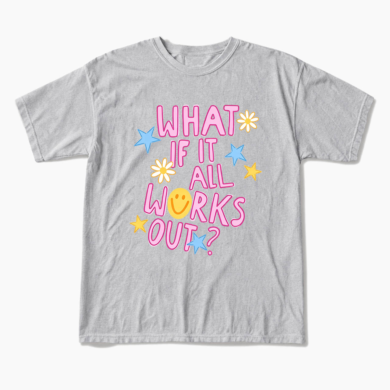 What If It All Works Out T Shirts