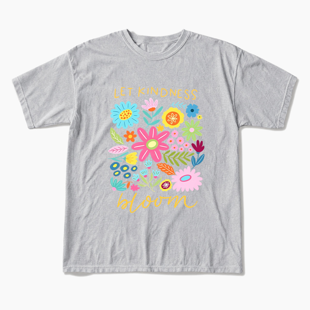 Let Kindness Bloom T Shirts