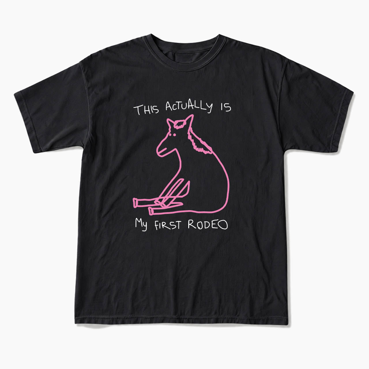 This Actually is My First Rodeo T Shirts