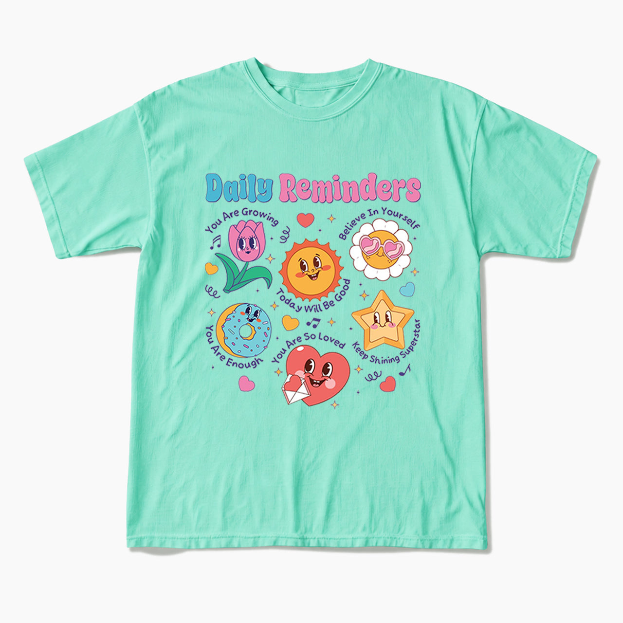Daily Reminders Motivational Kindness T Shirts