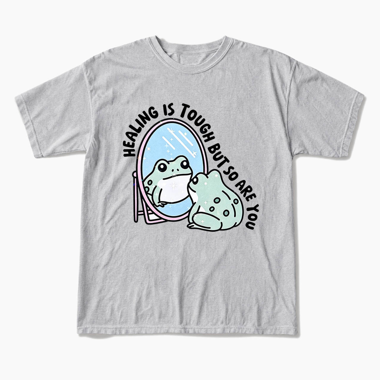 Healing is Tough But So Are You T Shirts