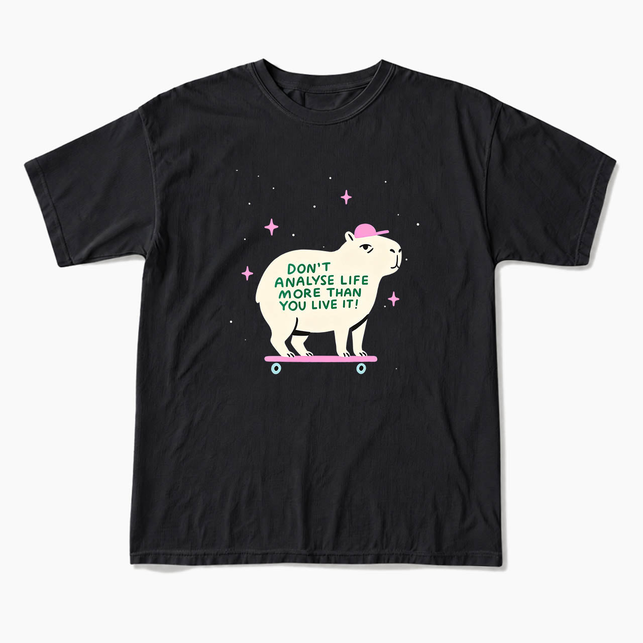 Do not Analyse Life More Than You Live It T Shirts