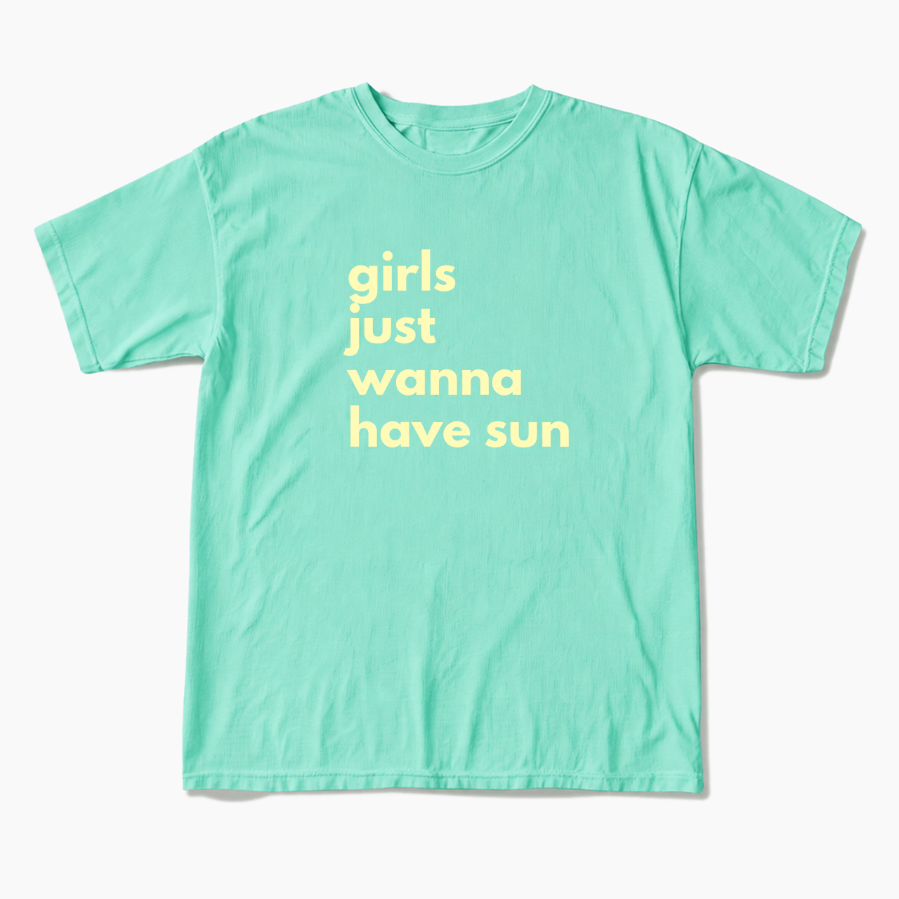 Girls Just Wanna Have Sun T Shirts