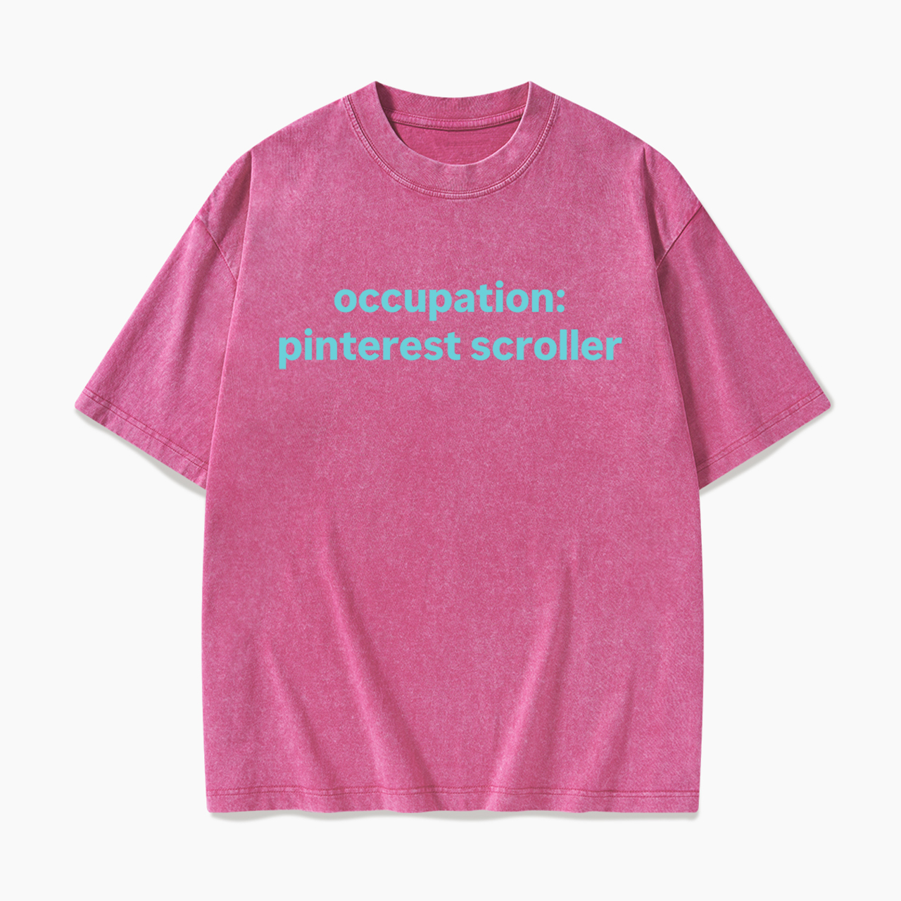 Occupation Pinterest Scroller Washed Tees