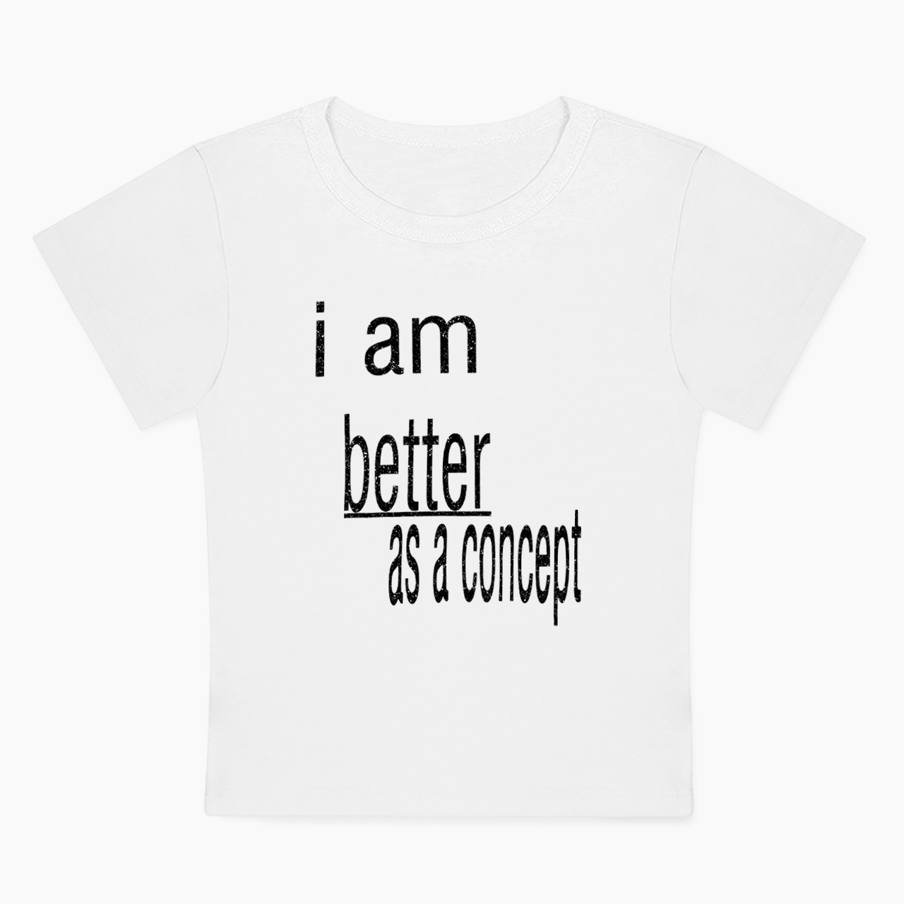 I am Better as a Concept Baby Tee