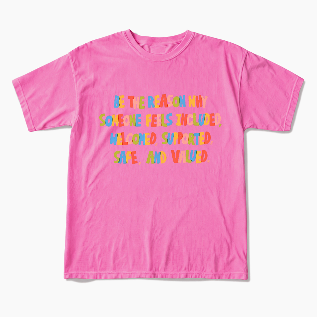 Be The Reason Why Someone Feels T Shirts