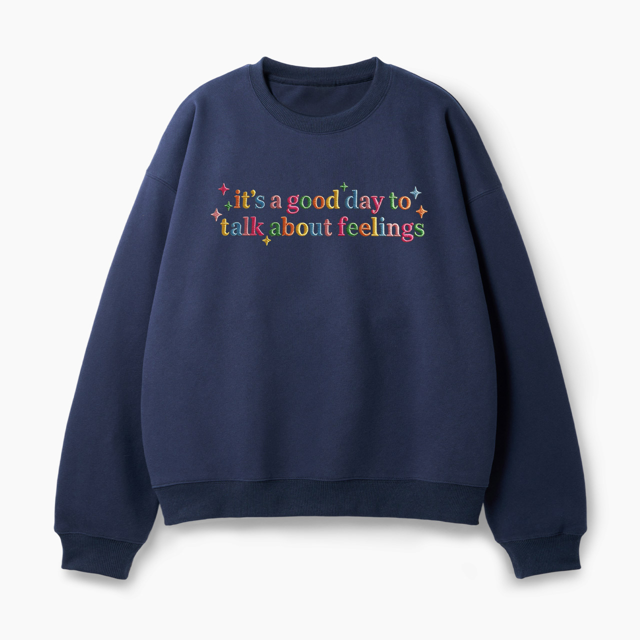 Embroidered It's Good Day To Talk About Feelings Classic Sweatshirt