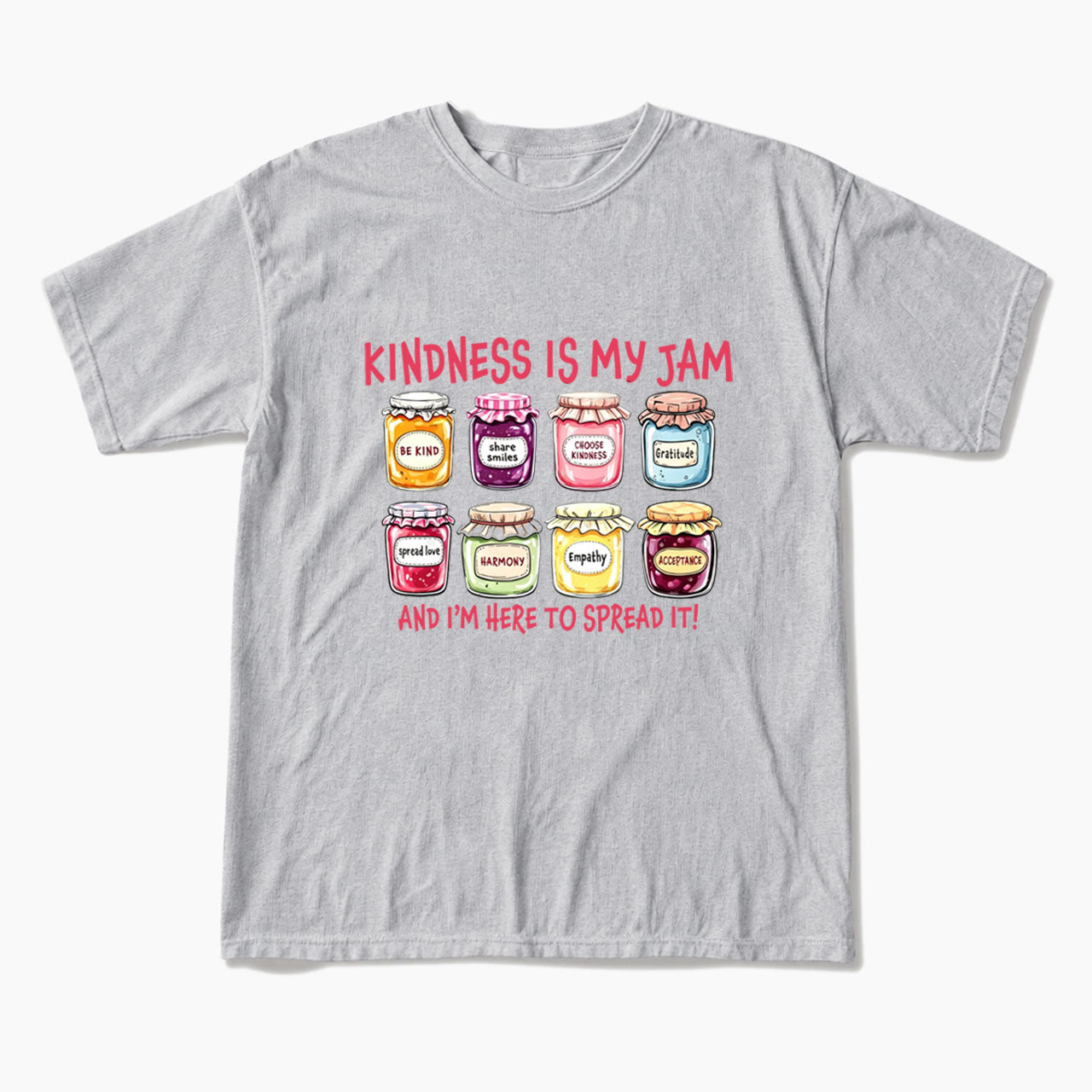 Kindness Is My Jam And I am Here To Spread It T Shirts