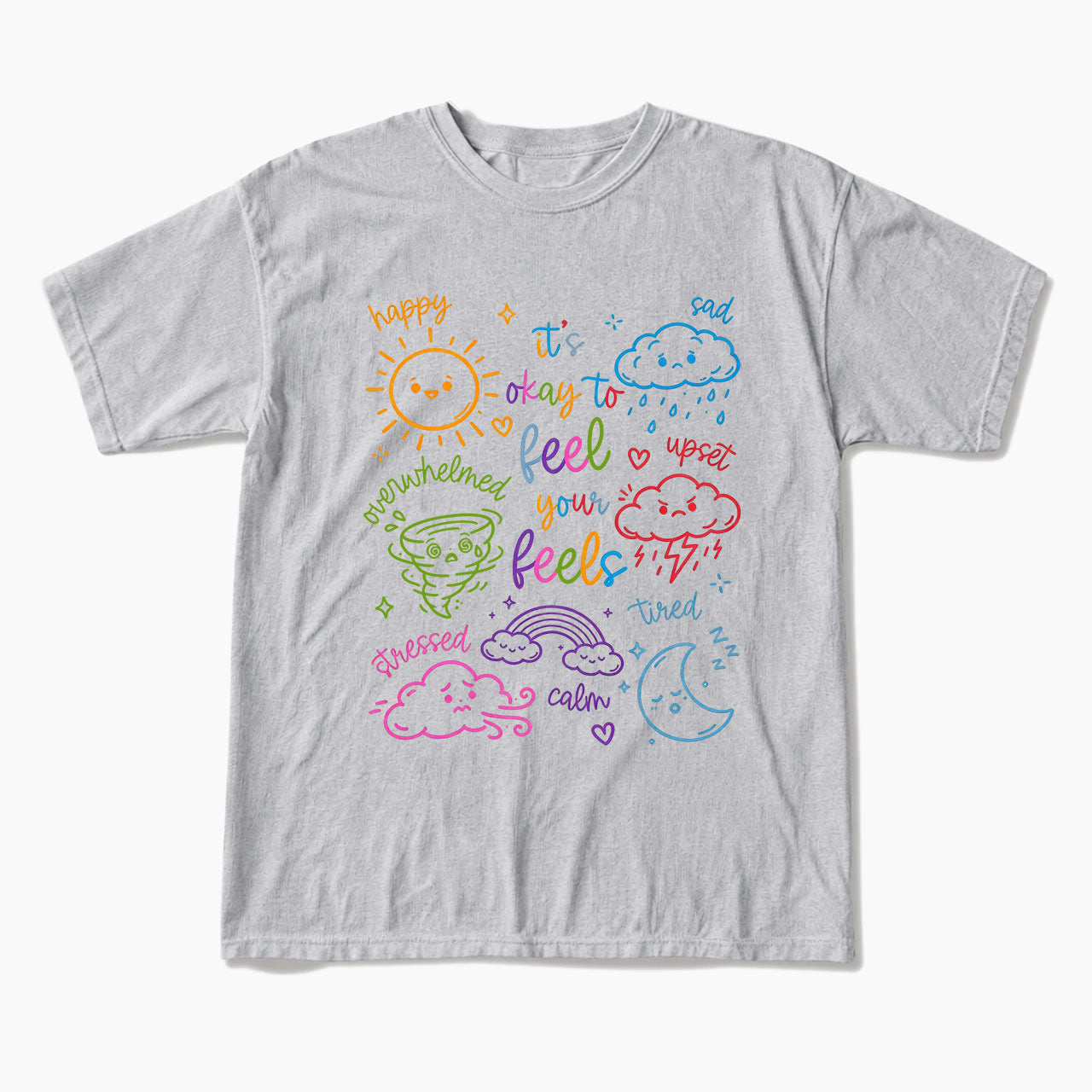 Feel Your Feels T Shirts