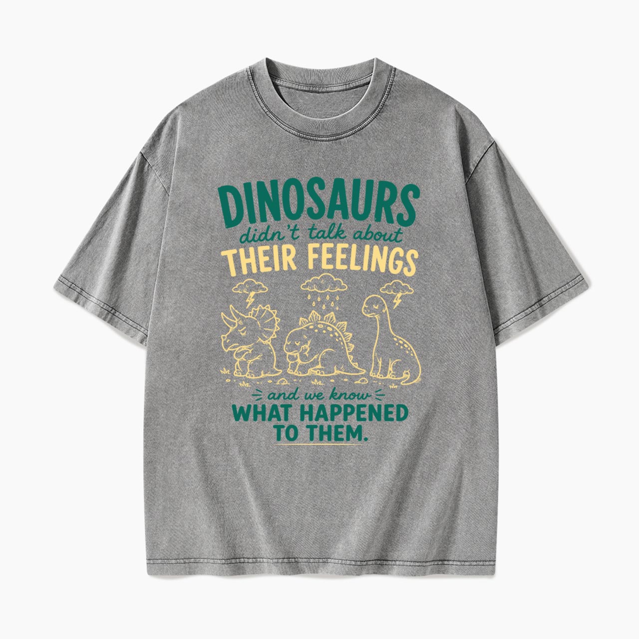 Dinosaurs Feelings Extinct Washed Tees