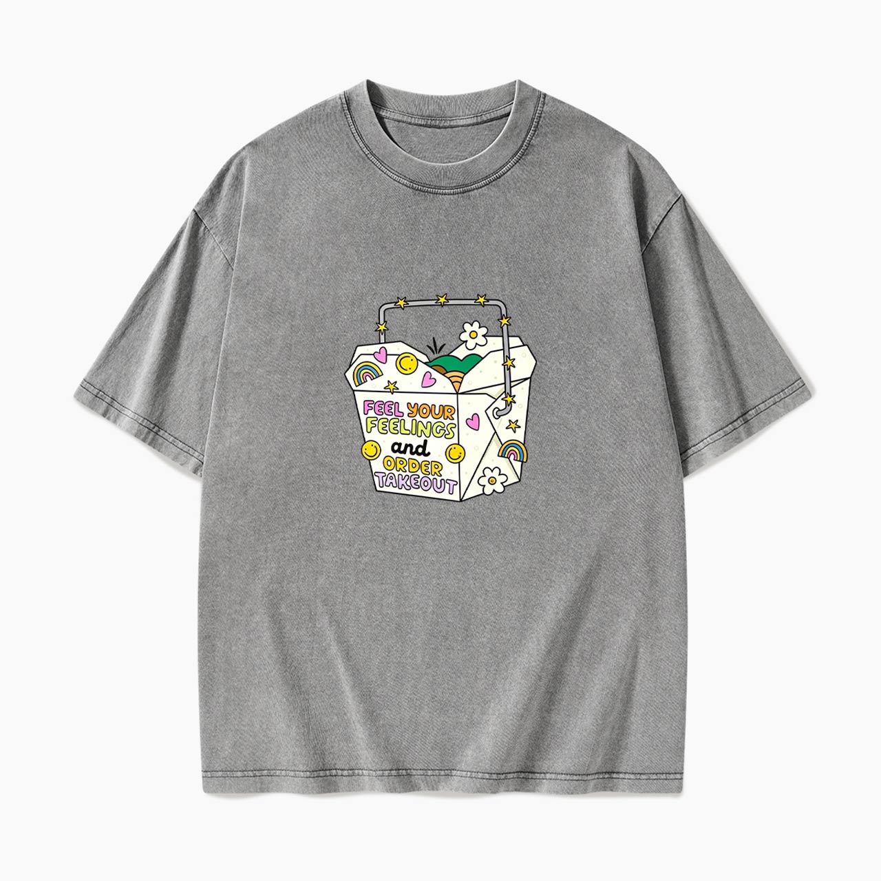 Feel Your Feelings And Order Takeout Washed Tees