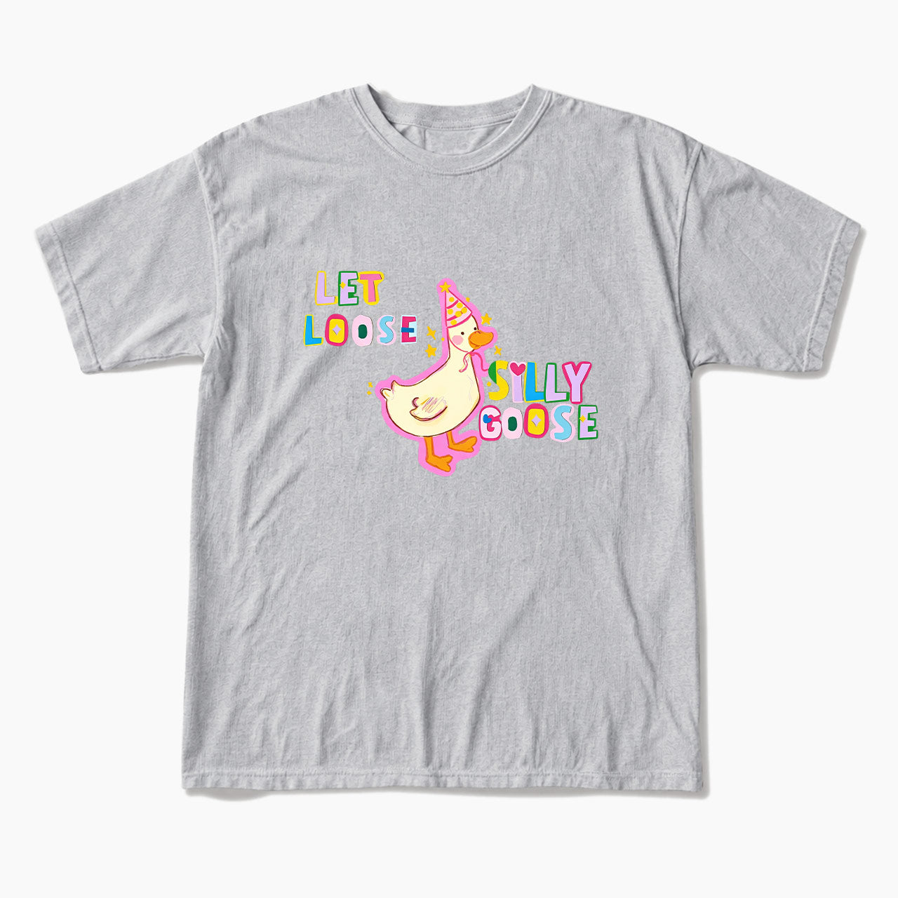 Let Loose Silly Goose T Shirts
