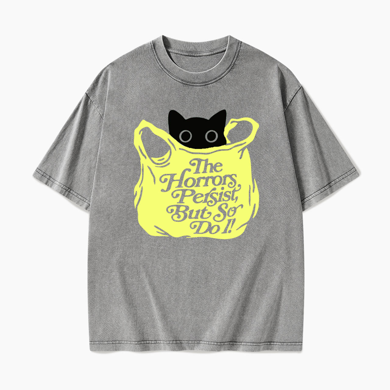 The Horrors Persist But So Do I Washed Tees