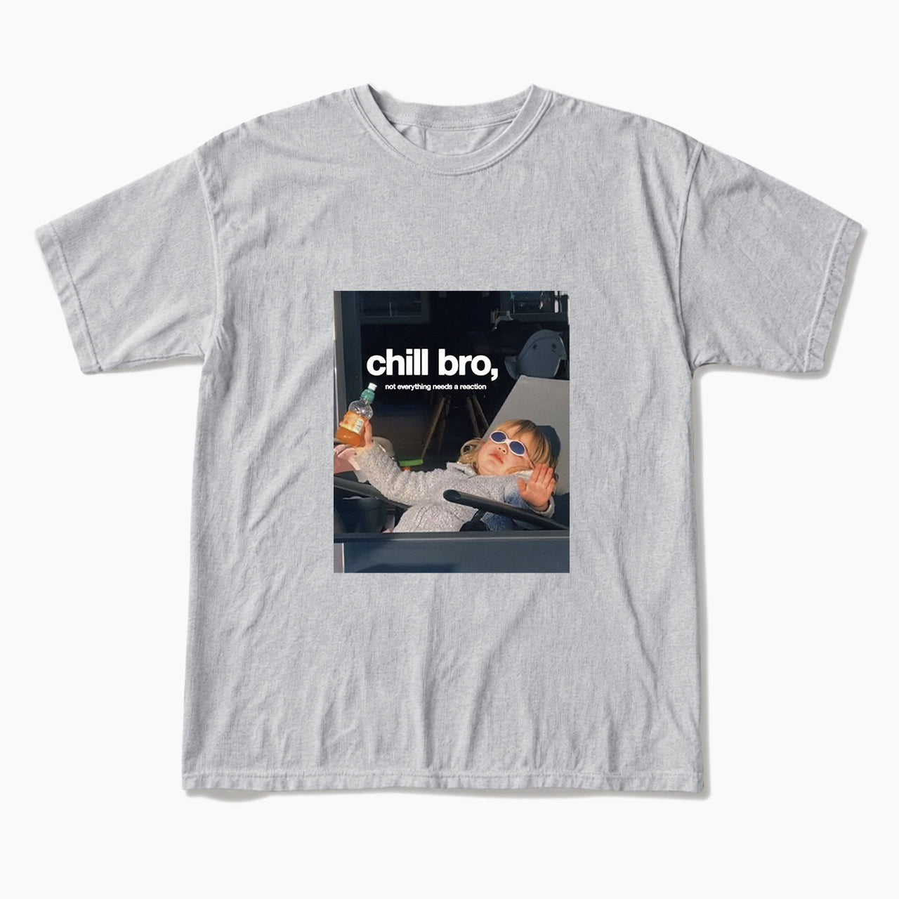 Chill Bro Not Everything Needs a Reaction T Shirts