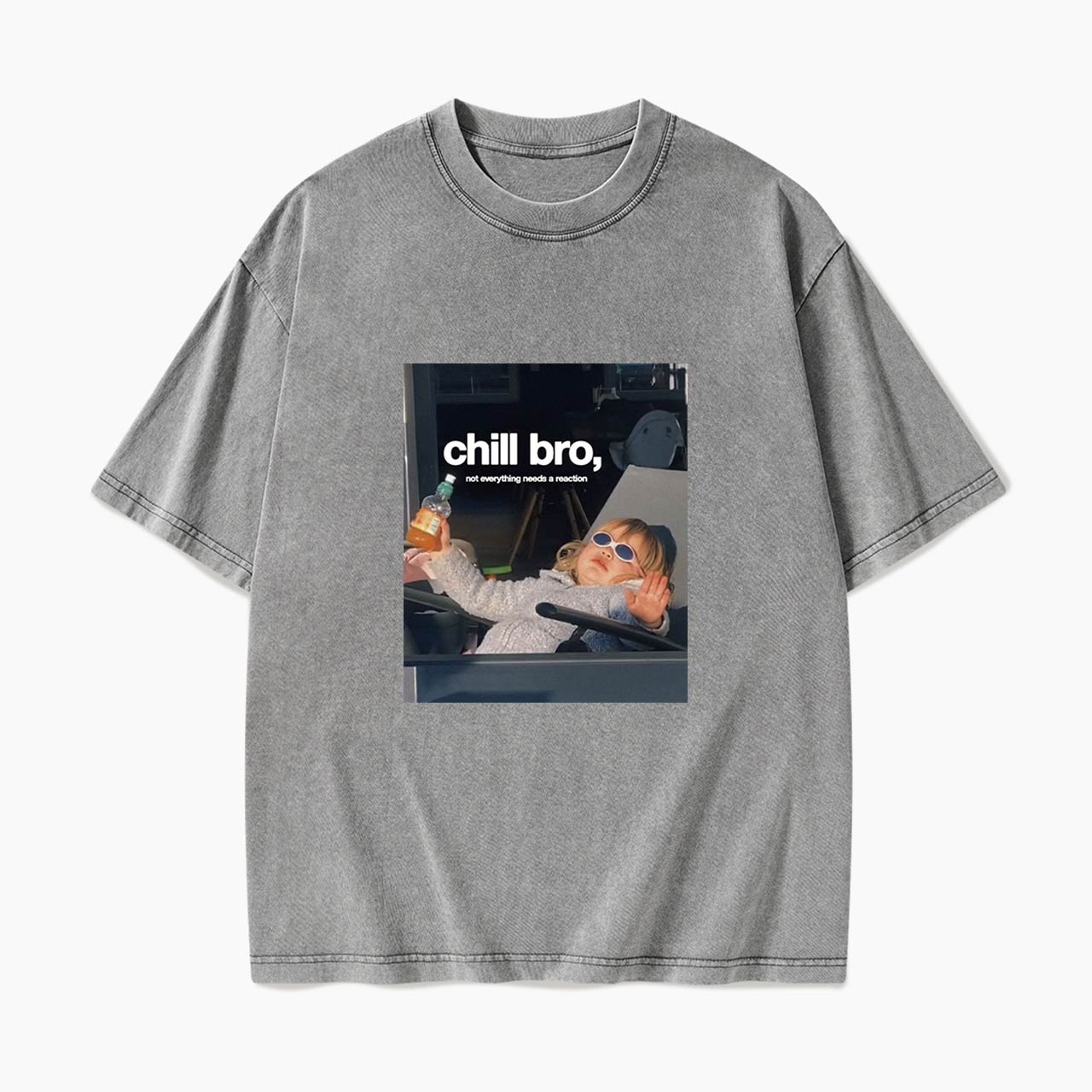 Chill Bro Not Everything Needs a Reaction Washed Tees