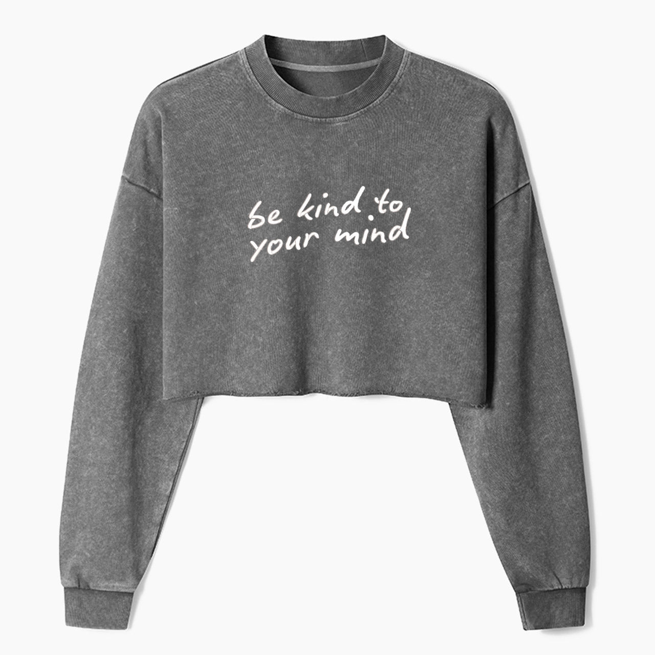 Embroidered Be Kind To Your Mind Crop Washed Sweatshirts
