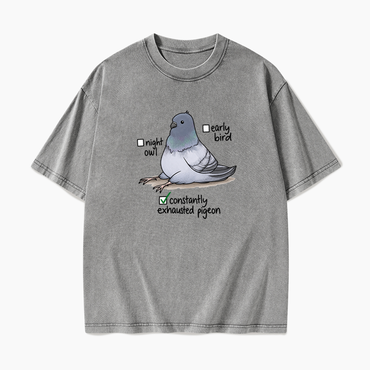 Constantly Exhausted Pigeon Washed Tees