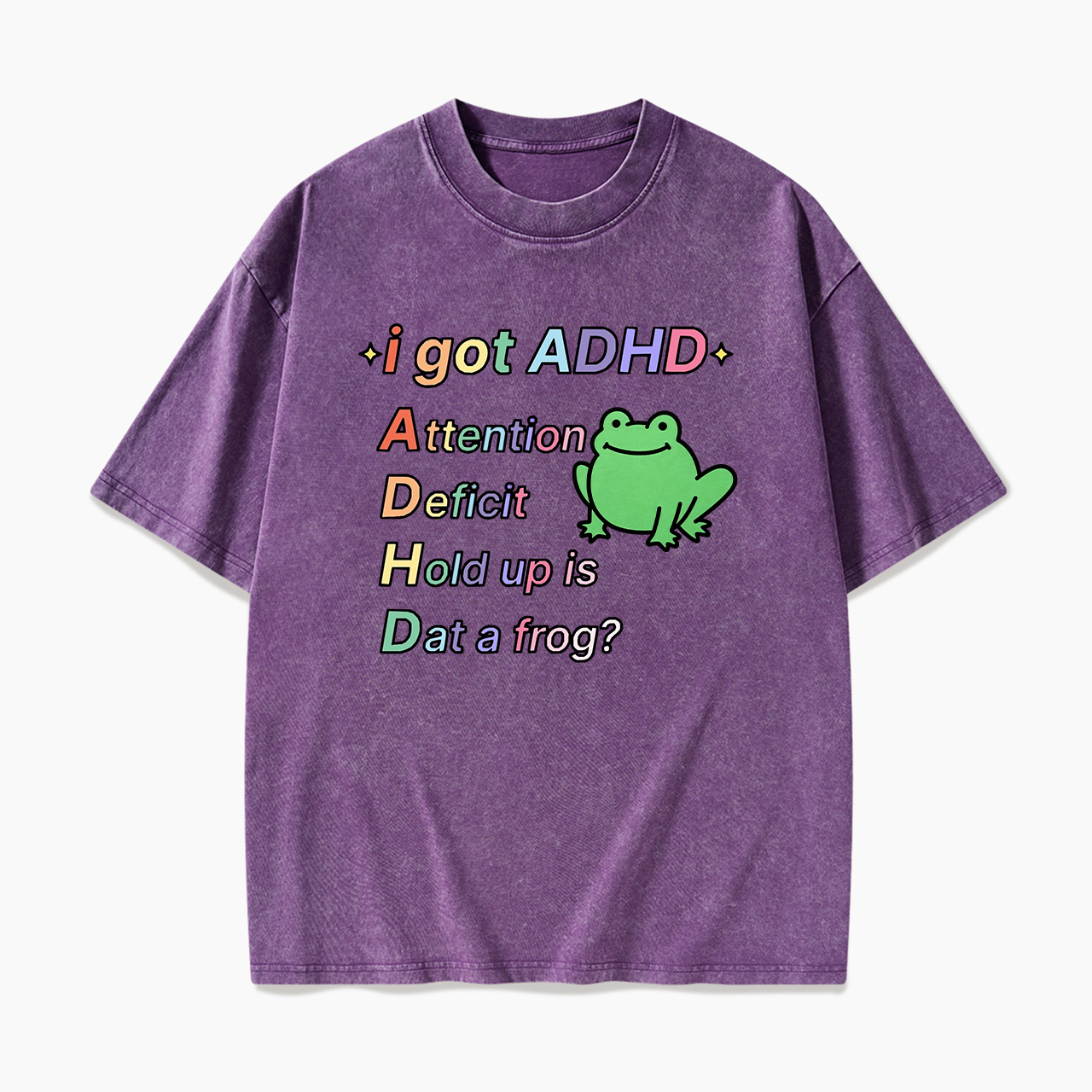 I Got ADHD Washed Tees