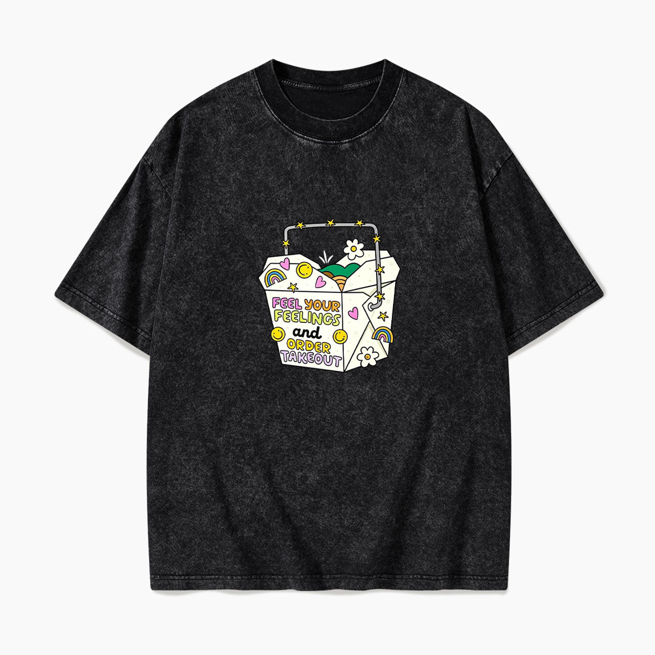 Feel Your Feelings And Order Takeout Washed Tees
