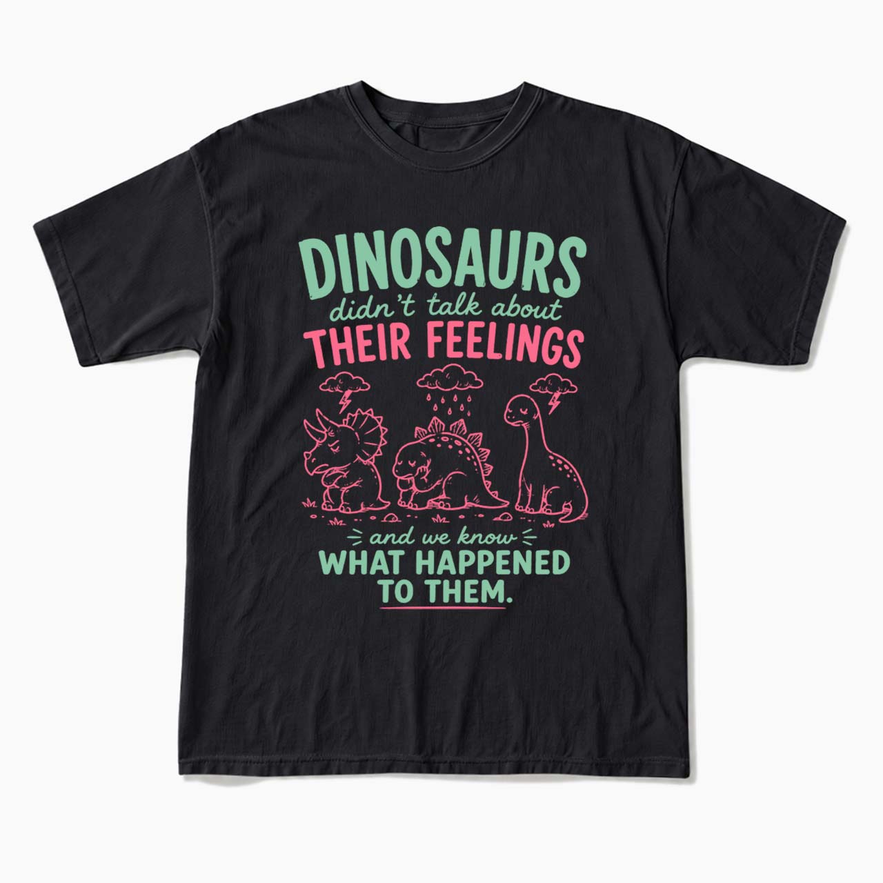Dinosaurs Feelings Extinct T Shirts