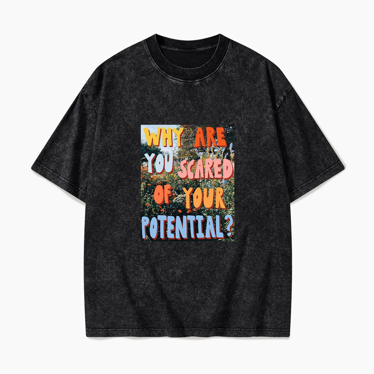 Why Are You Scared of Your Potential Washed Tees