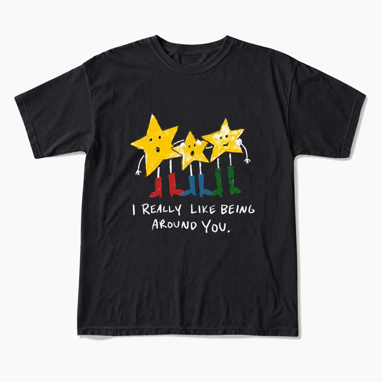 I Really Like Being Around You T Shirts