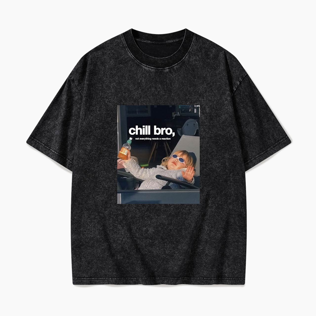 Chill Bro Not Everything Needs a Reaction Washed Tees