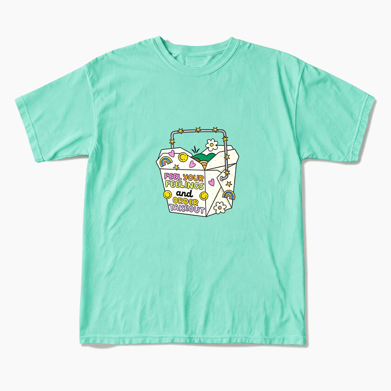 Feel Your Feelings And Order Takeout T Shirts