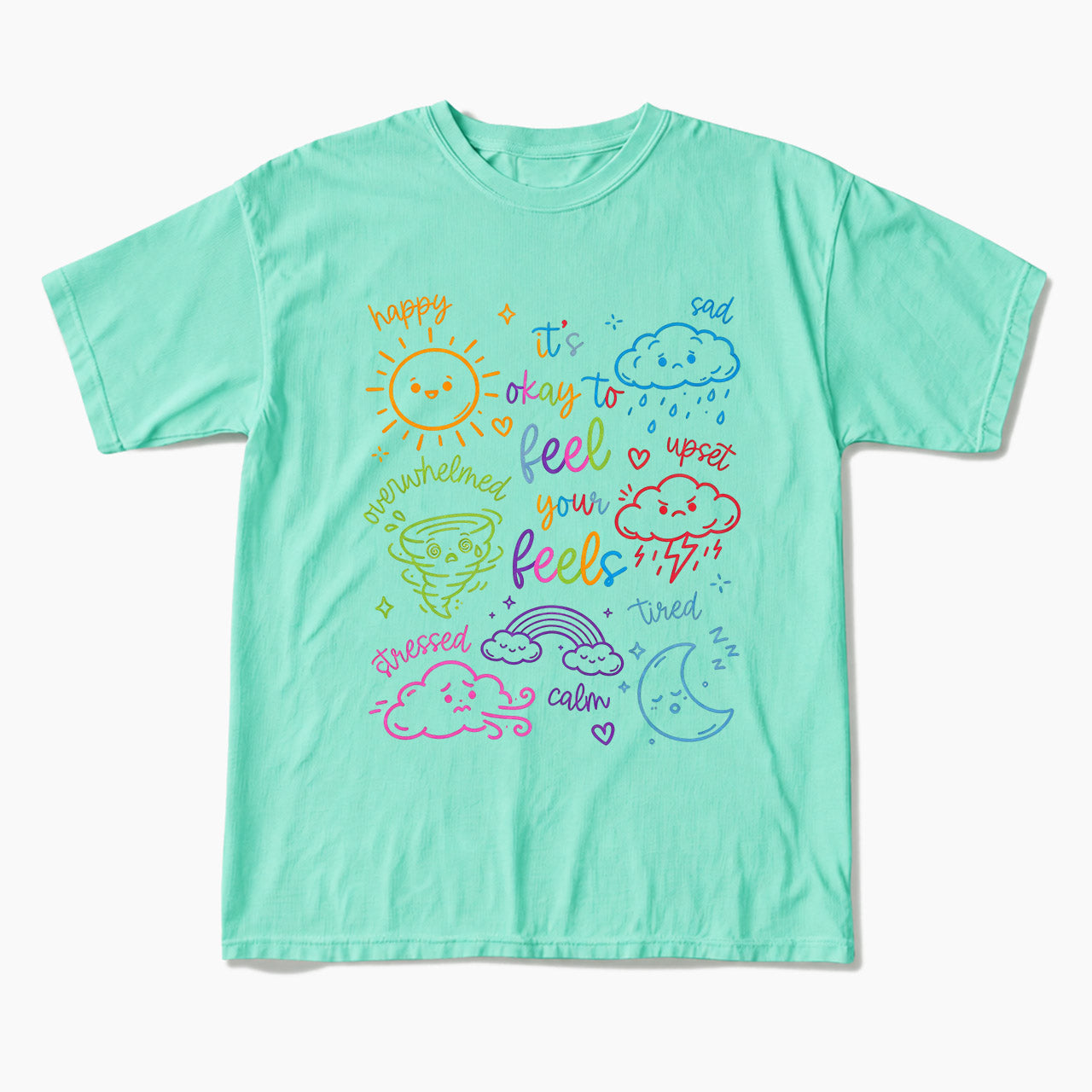 Feel Your Feels T Shirts