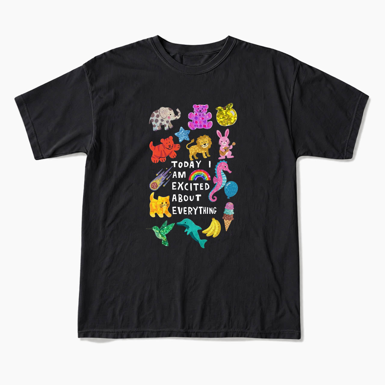Today I Am Excited About Everything T Shirts