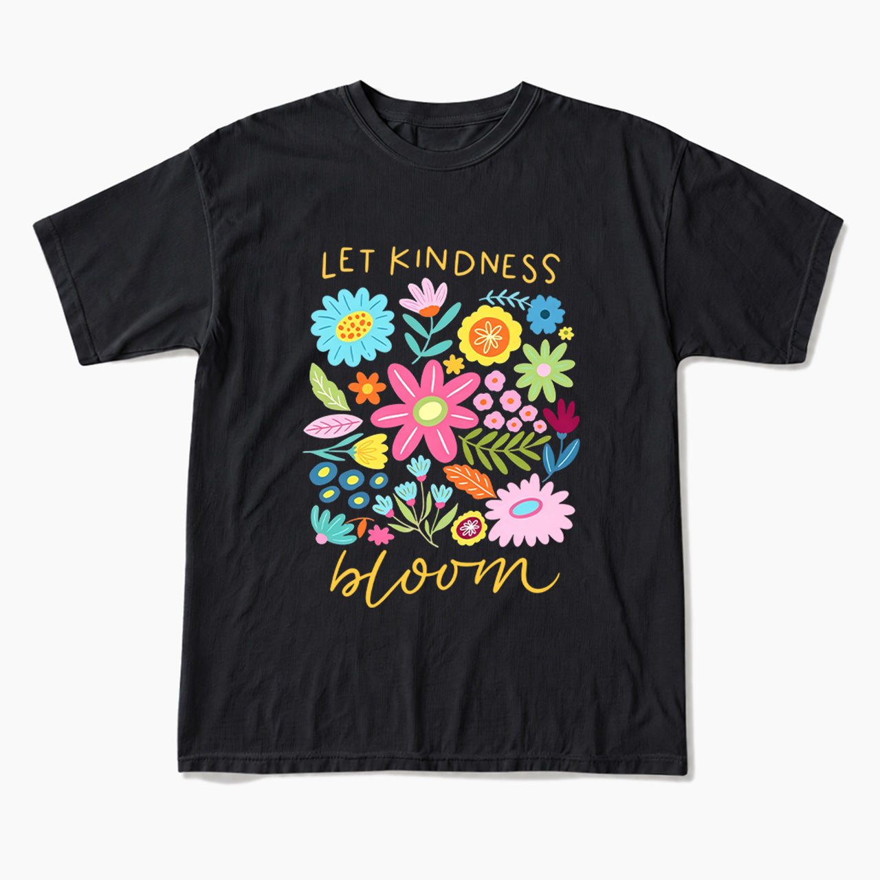 Let Kindness Bloom T Shirts