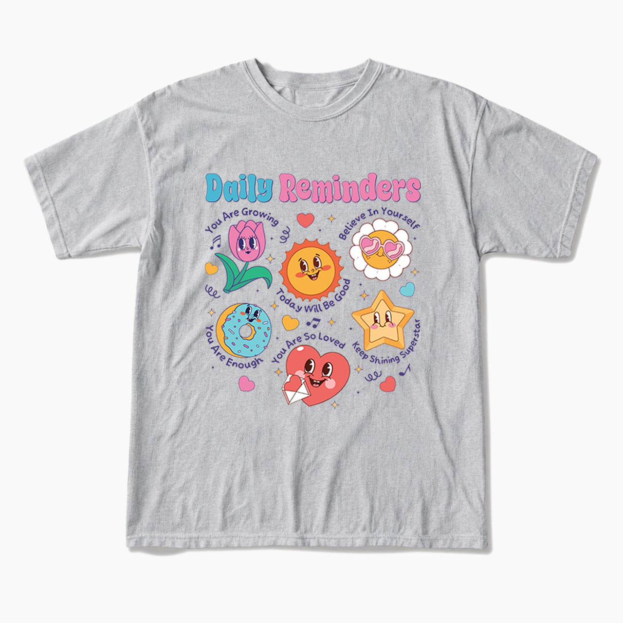 Daily Reminders Motivational Kindness T Shirts