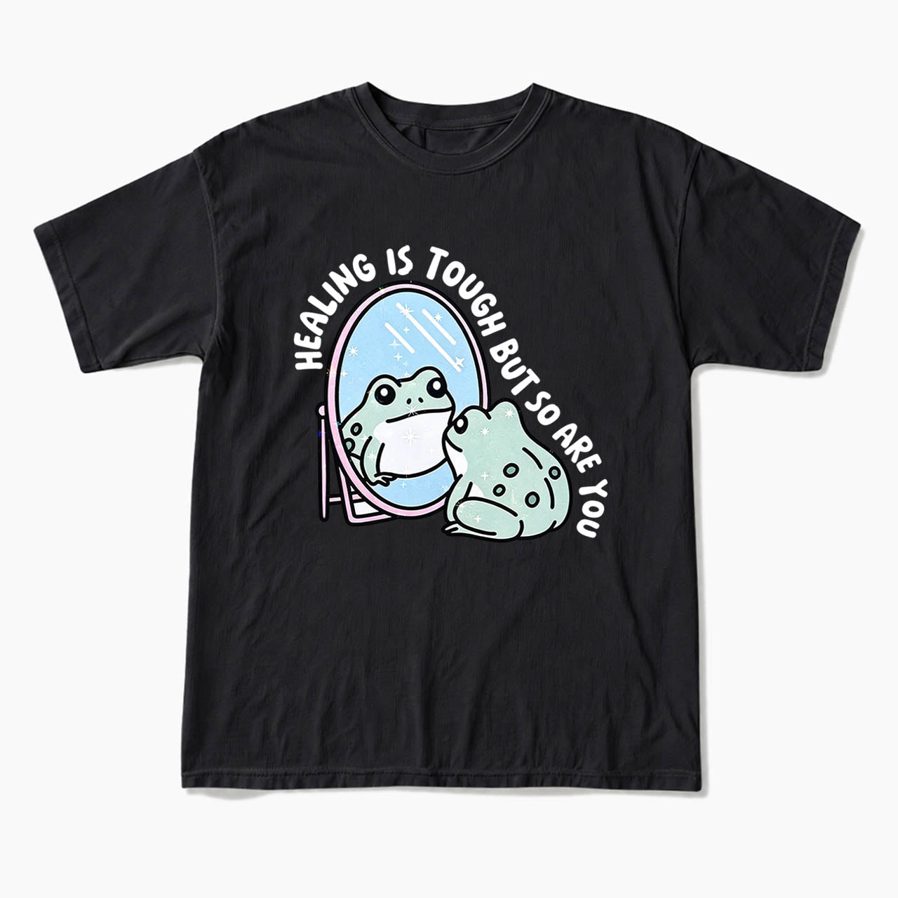 Healing is Tough But So Are You T Shirts