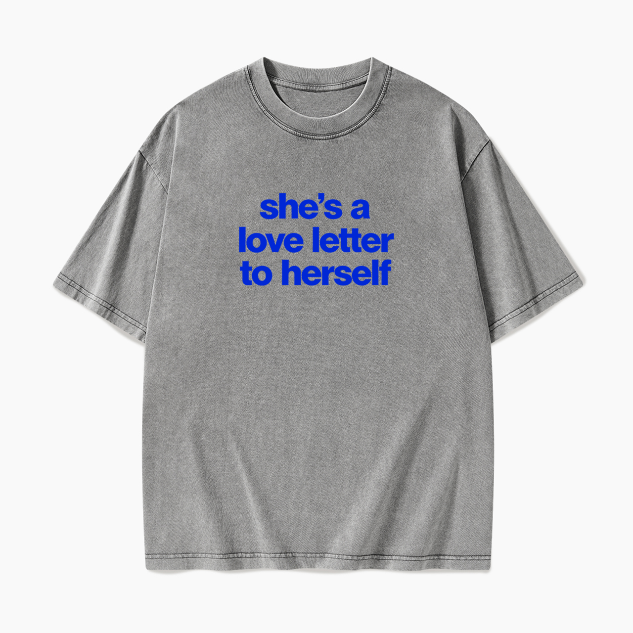 She's A Love Letter To Herself Washed Tees