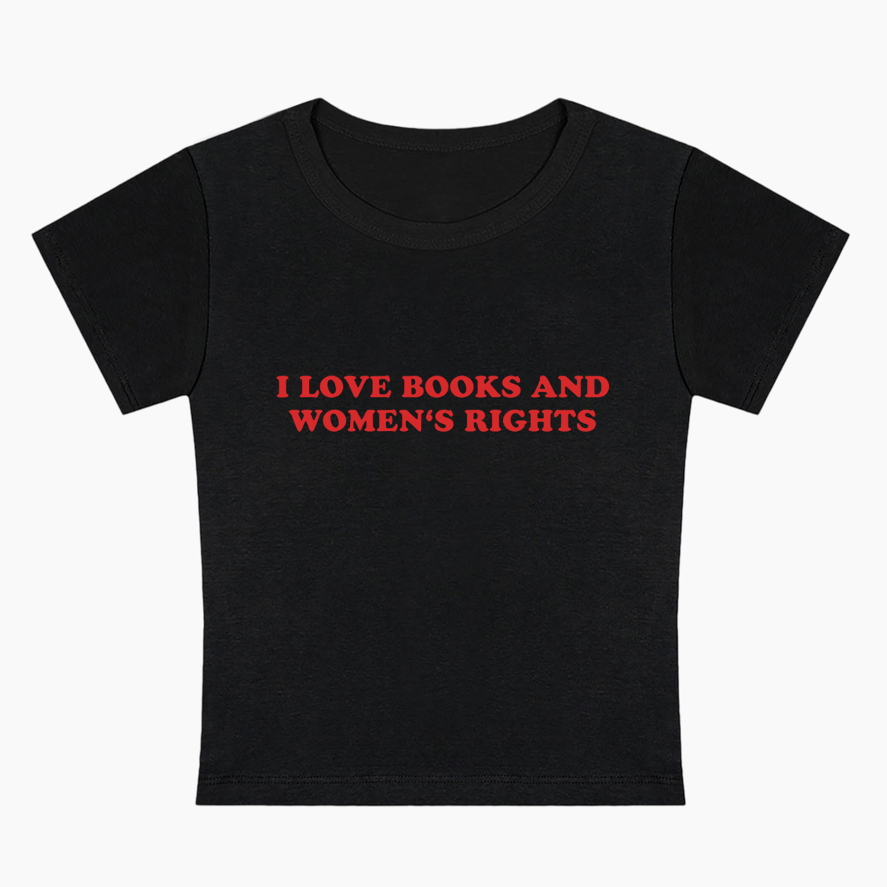 I Love Books And Women's Rights Baby Tee