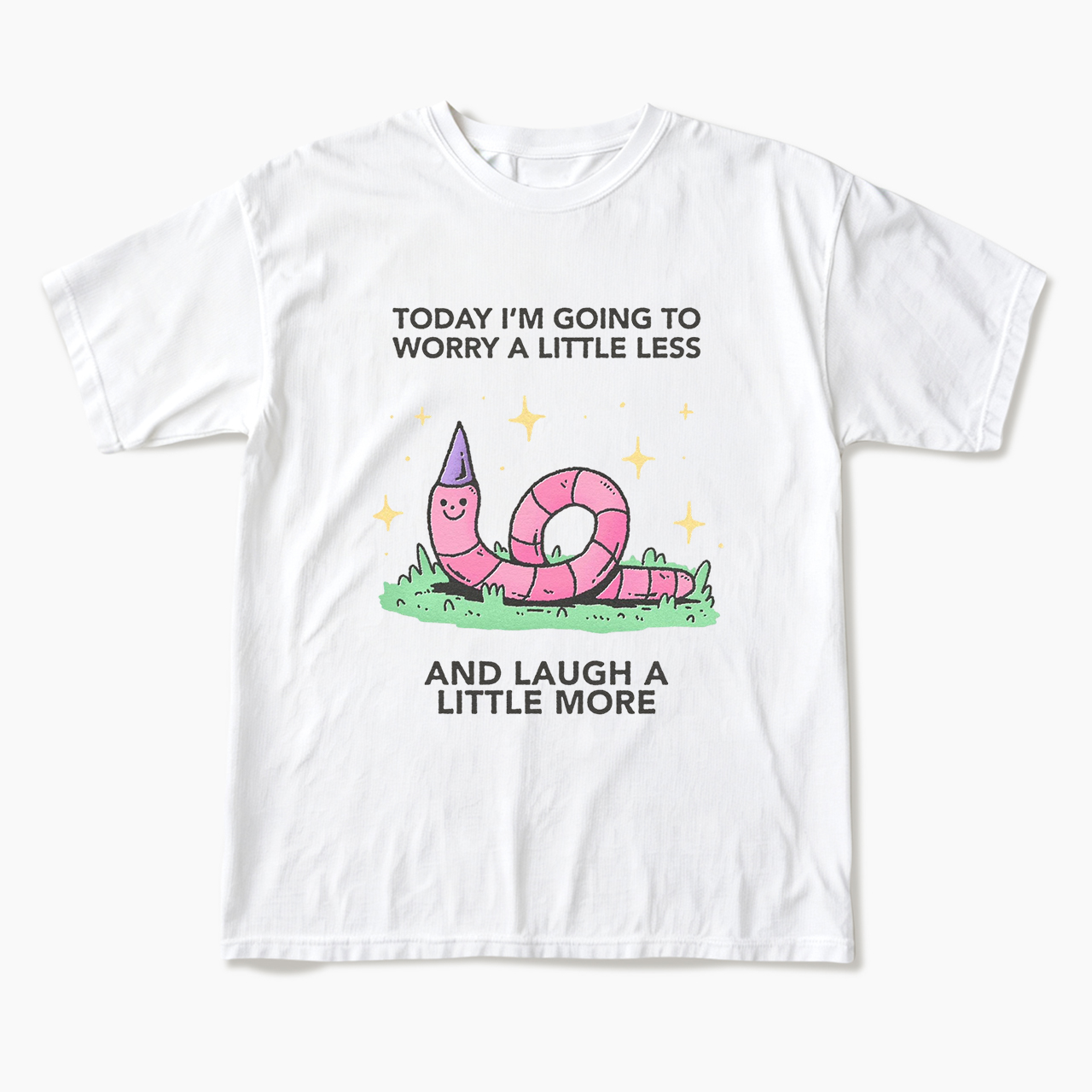 Today I'm Going To Worry A Little Less T Shirts
