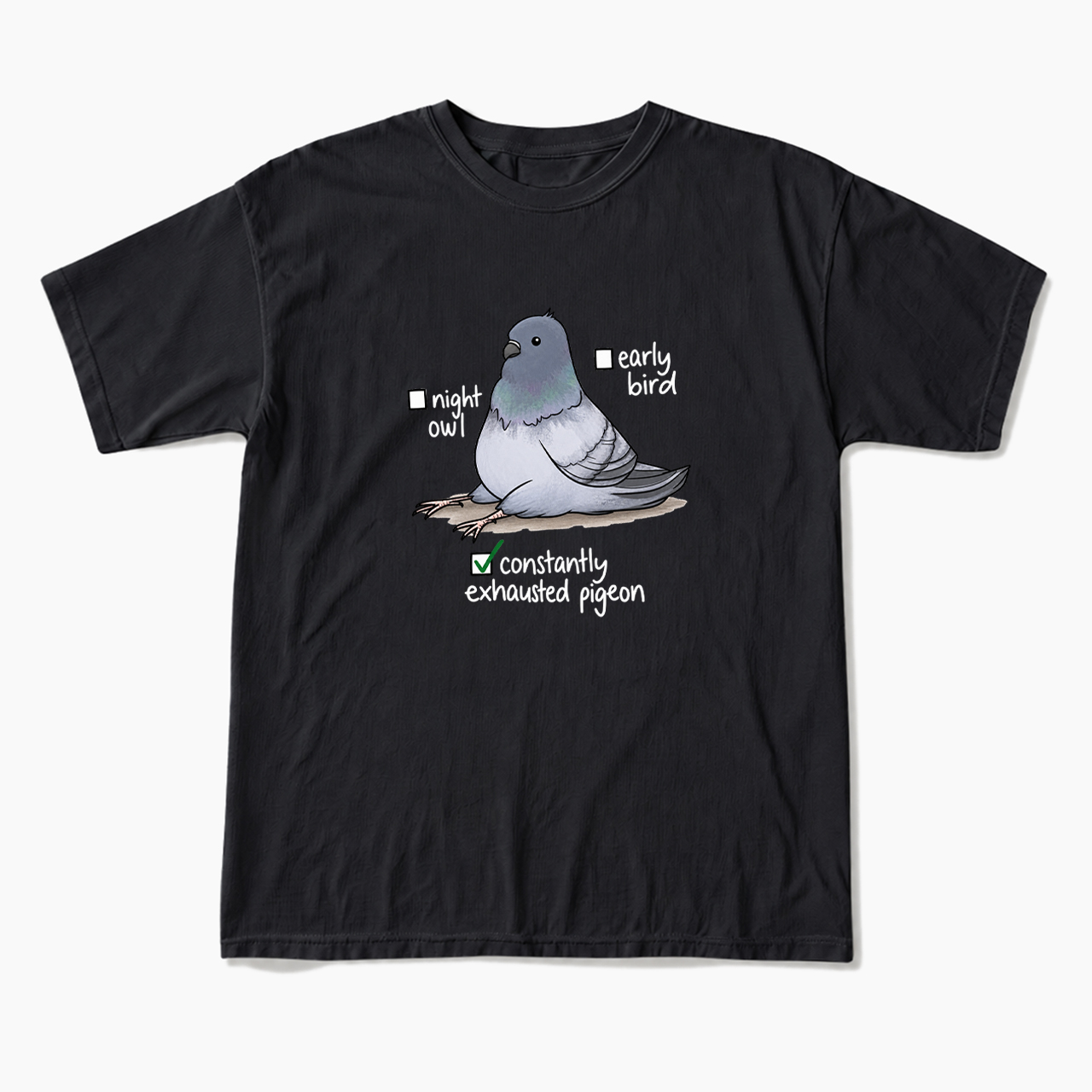 Constantly Exhausted Pigeon T Shirts